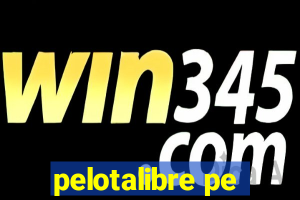 pelotalibre pe